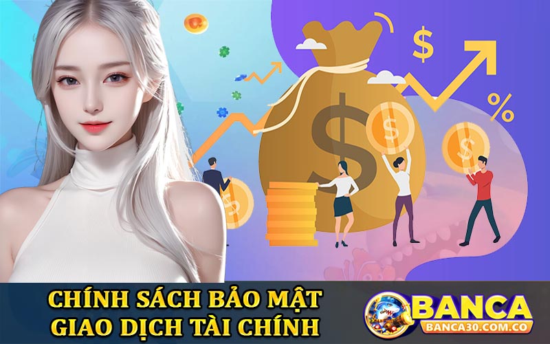 Chính sách bảo mật giao dịch tài chính website Banca