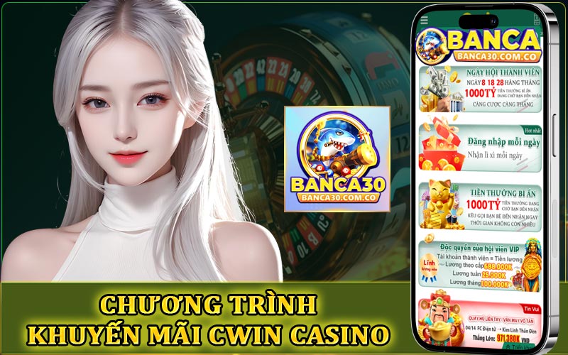 Chương trình khuyến mãi Cwin Casino