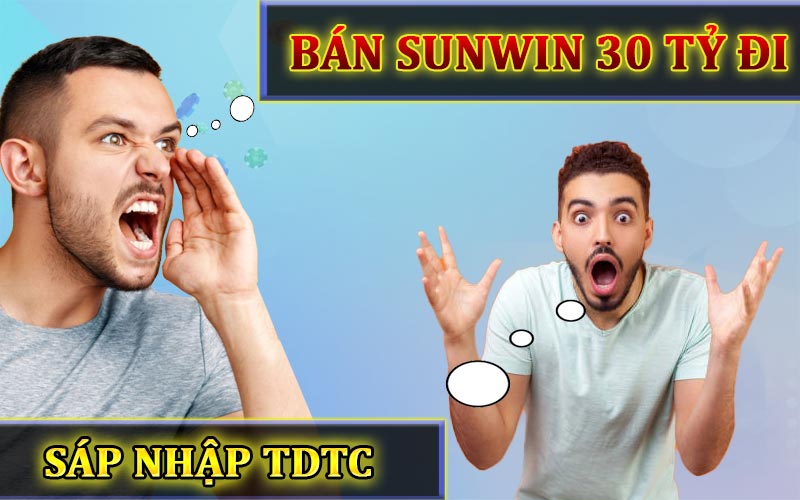 Thông tin thực hư về tin đồn TDTC mua lại Sunwin